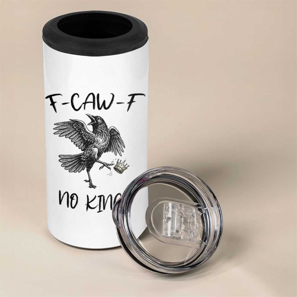 Funny Raven Kicking Crown No Kings 4 in 1 Can Cooler Tumbler F Caw F