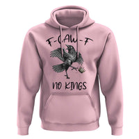 Funny Raven Kicking Crown No Kings Hoodie F Caw F
