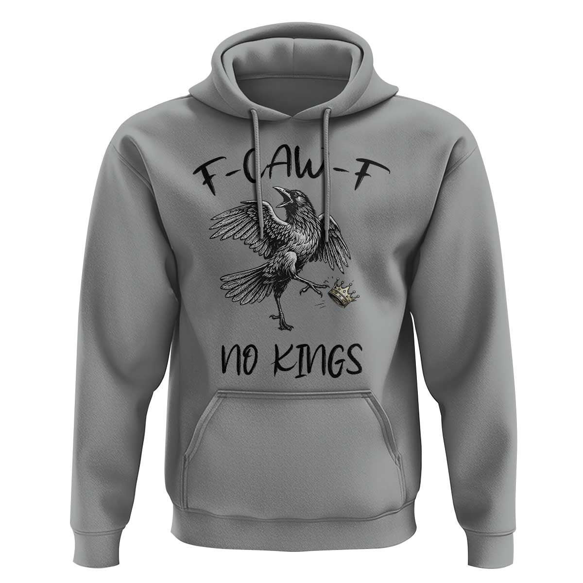 Funny Raven Kicking Crown No Kings Hoodie F Caw F