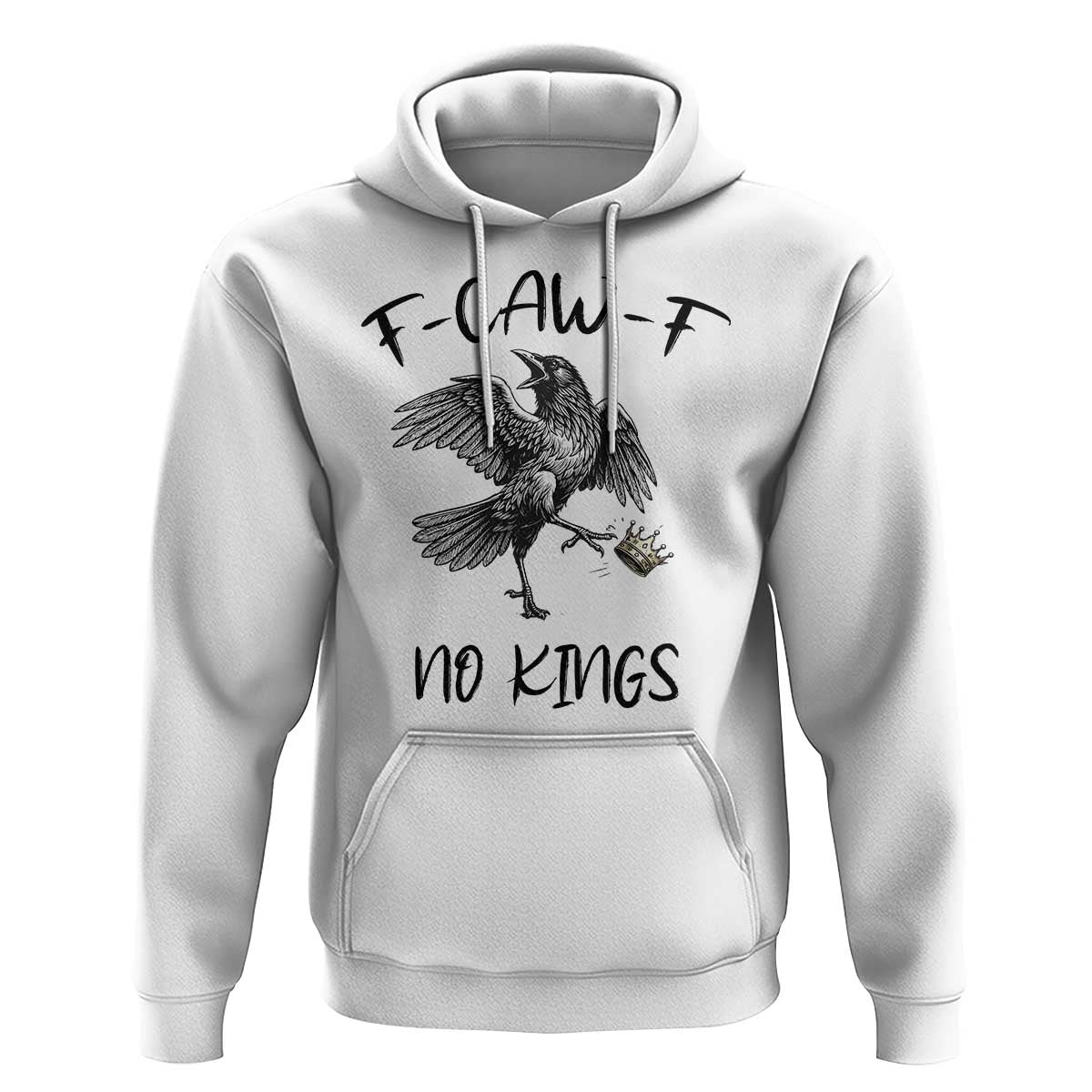 Funny Raven Kicking Crown No Kings Hoodie F Caw F
