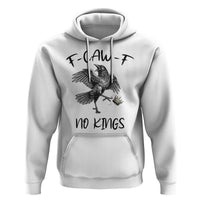Funny Raven Kicking Crown No Kings Hoodie F Caw F