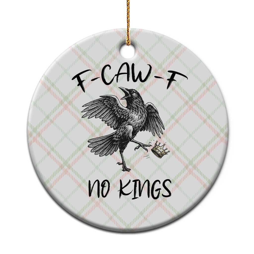 Funny Raven Kicking Crown No Kings Ceramic Ornament F Caw F