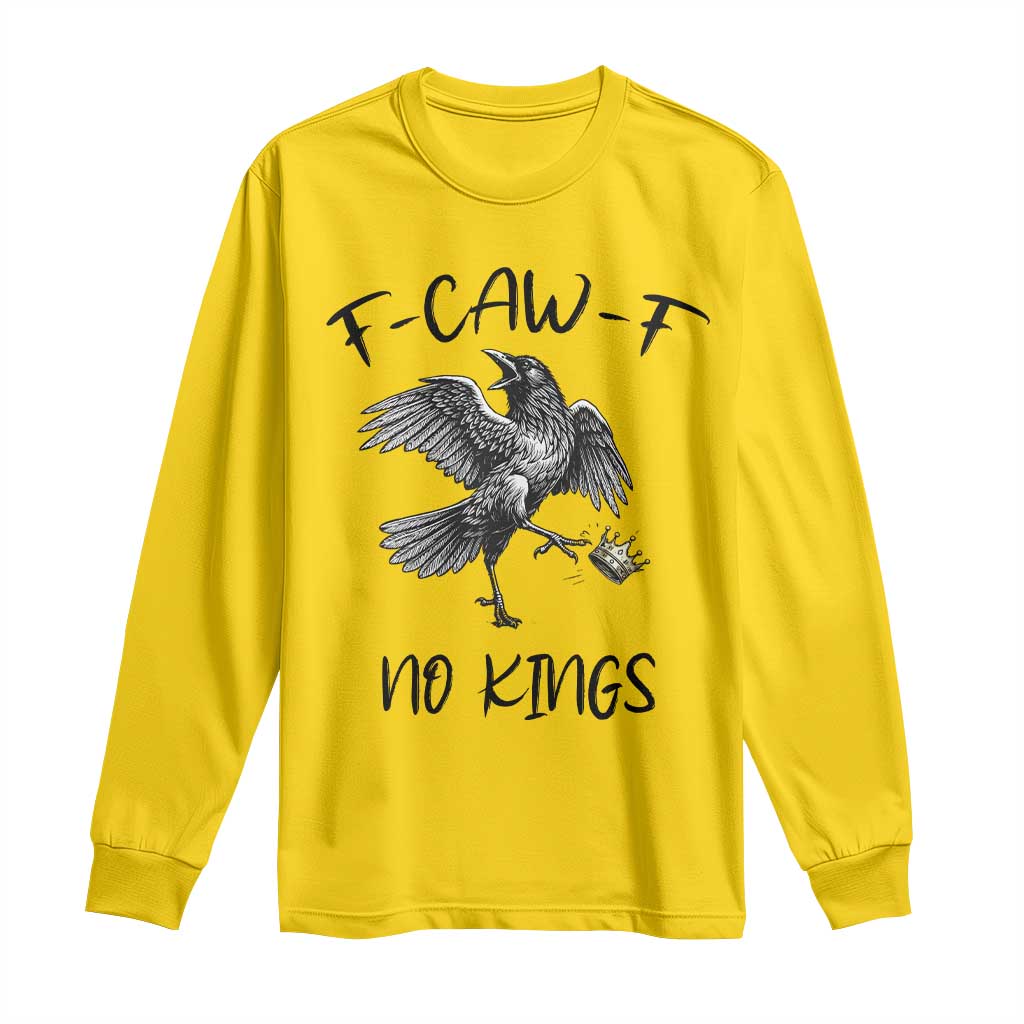 Funny Raven Kicking Crown No Kings Long Sleeve Shirt F Caw F