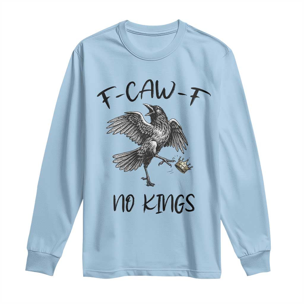 Funny Raven Kicking Crown No Kings Long Sleeve Shirt F Caw F