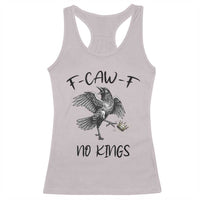Funny Raven Kicking Crown No Kings Racerback Tank Top F Caw F