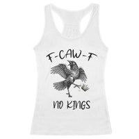 Funny Raven Kicking Crown No Kings Racerback Tank Top F Caw F