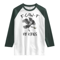 Funny Raven Kicking Crown No Kings Raglan Shirt F Caw F