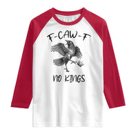 Funny Raven Kicking Crown No Kings Raglan Shirt F Caw F