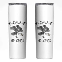 Funny Raven Kicking Crown No Kings Skinny Tumbler F Caw F