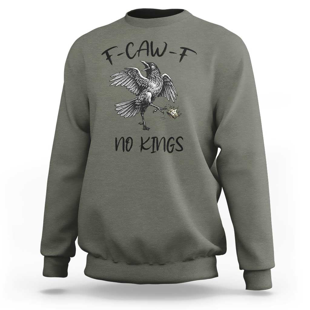 Funny Raven Kicking Crown No Kings Sweatshirt F Caw F