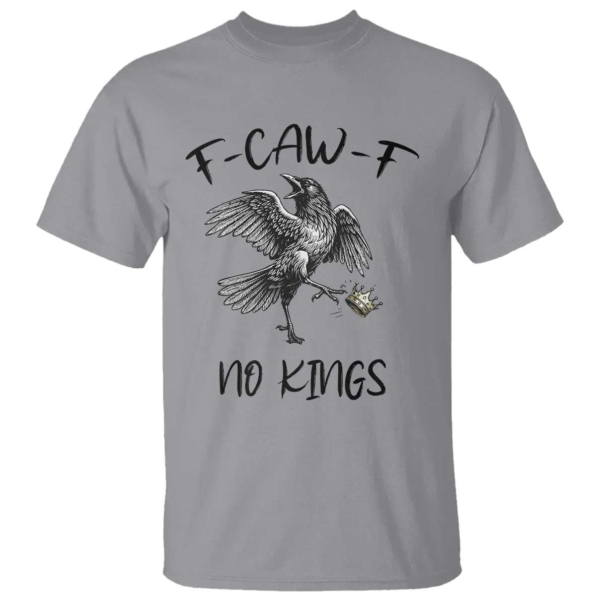 Funny Raven Kicking Crown No Kings T Shirt F Caw F