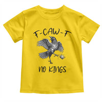 Funny Raven Kicking Crown No Kings Toddler T Shirt F Caw F