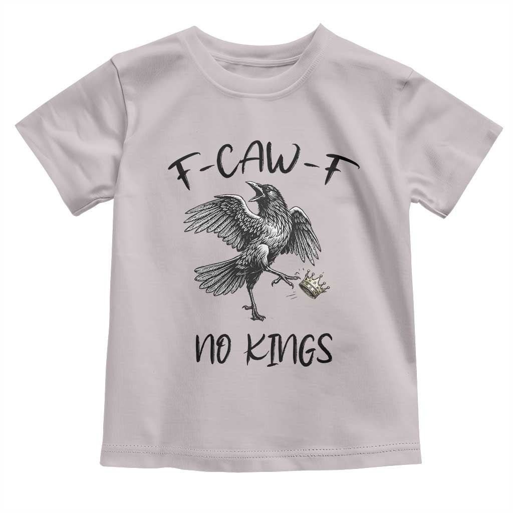 Funny Raven Kicking Crown No Kings Toddler T Shirt F Caw F