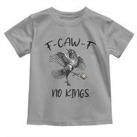 Funny Raven Kicking Crown No Kings Toddler T Shirt F Caw F
