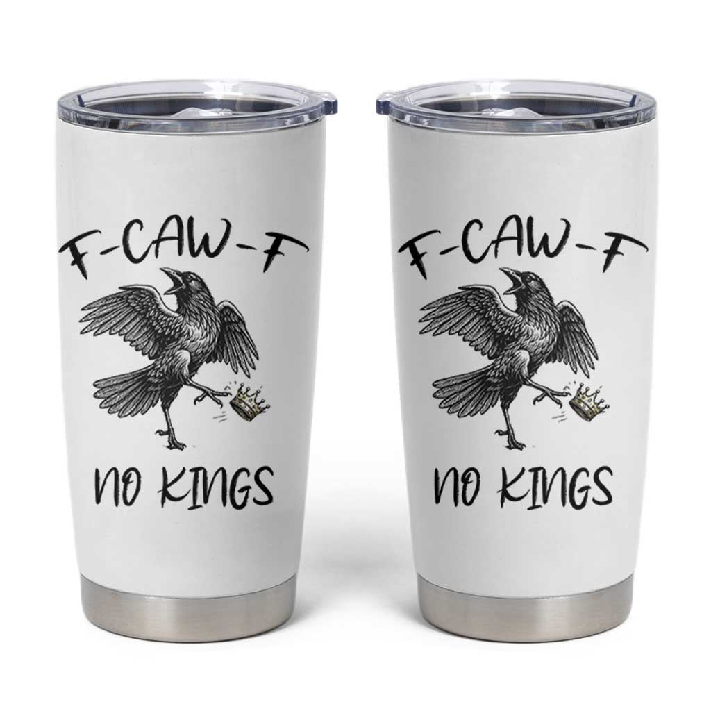 Funny Raven Kicking Crown No Kings Tumbler Cup F Caw F