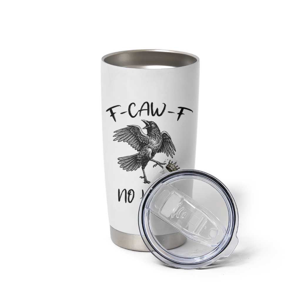 Funny Raven Kicking Crown No Kings Tumbler Cup F Caw F