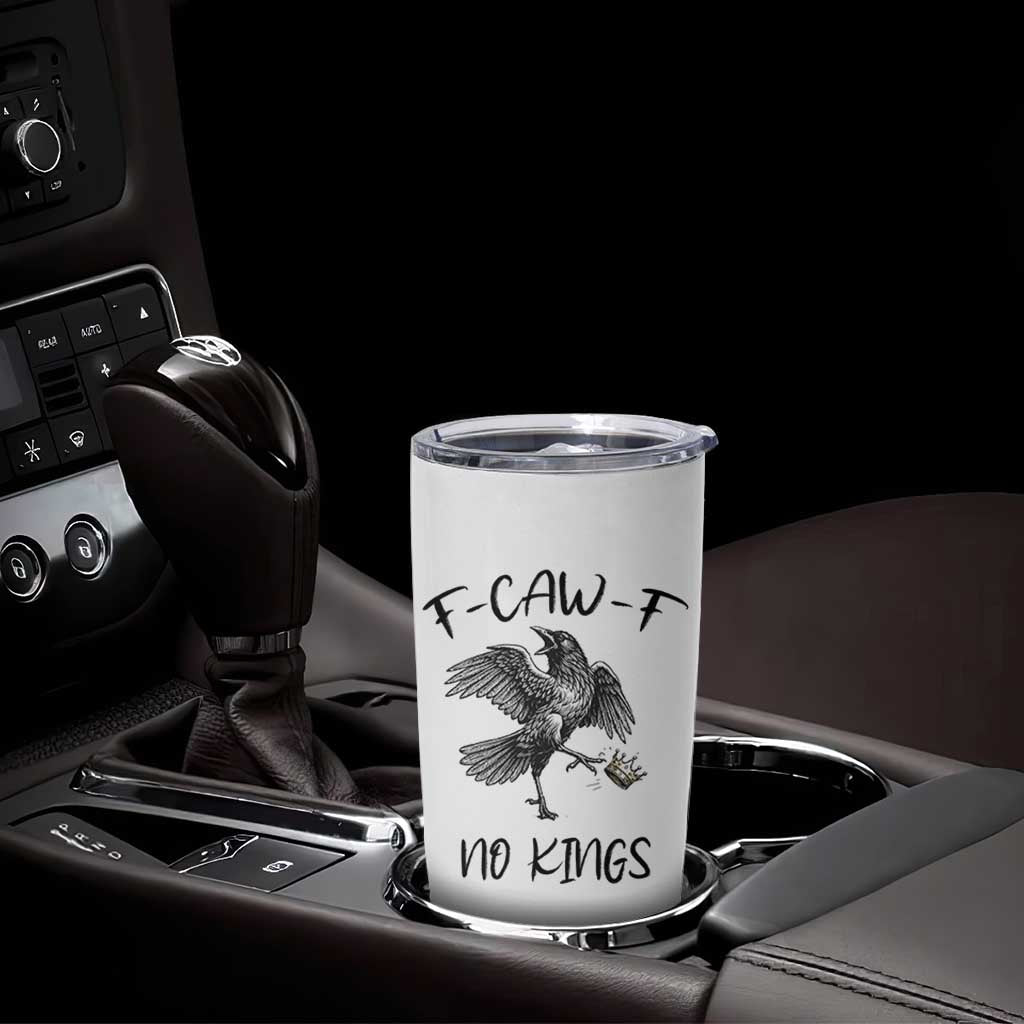 Funny Raven Kicking Crown No Kings Tumbler Cup F Caw F