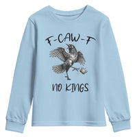 Funny Raven Kicking Crown No Kings Youth Sweatshirt F Caw F