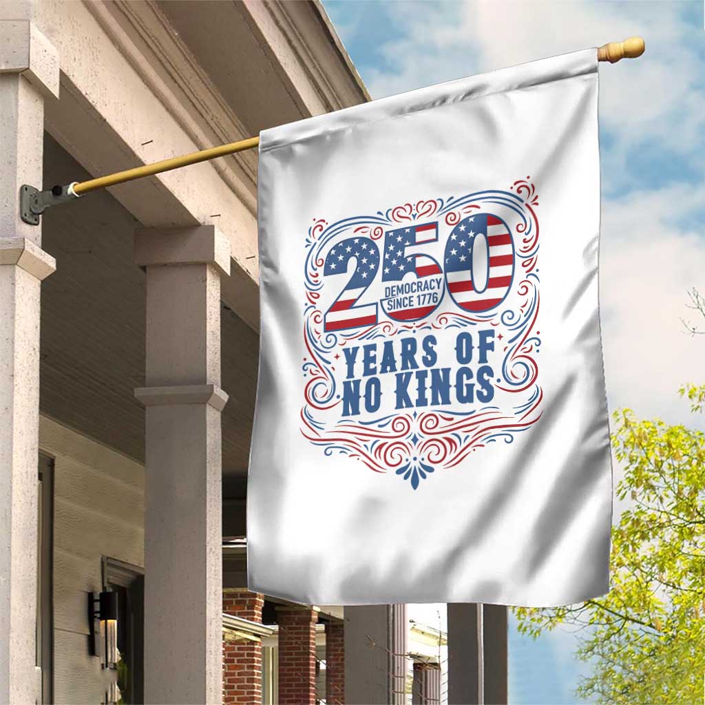 250 Years Of No Kings Garden Flag American Freedom Protest