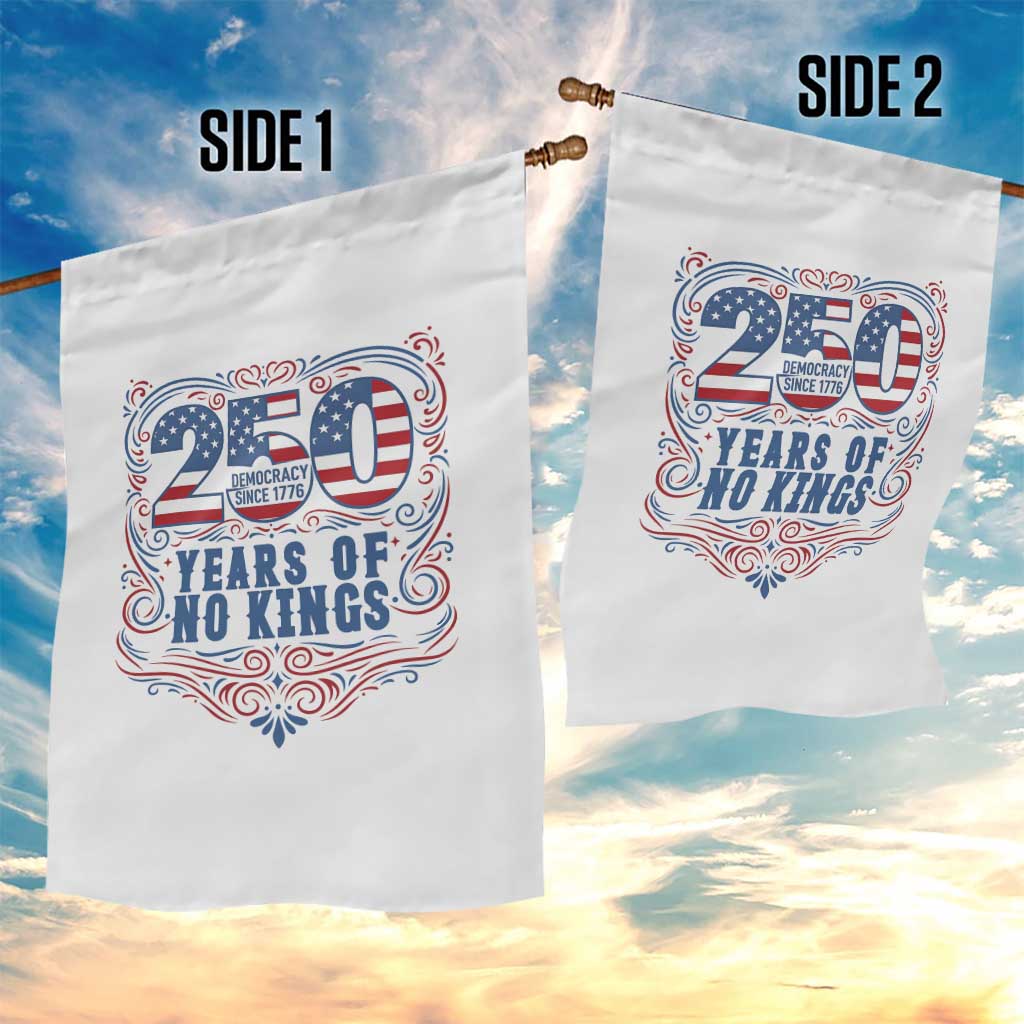 250 Years Of No Kings Garden Flag American Freedom Protest