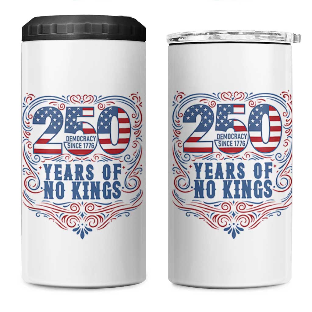 250 Years Of No Kings 4 in 1 Can Cooler Tumbler American Freedom Protest