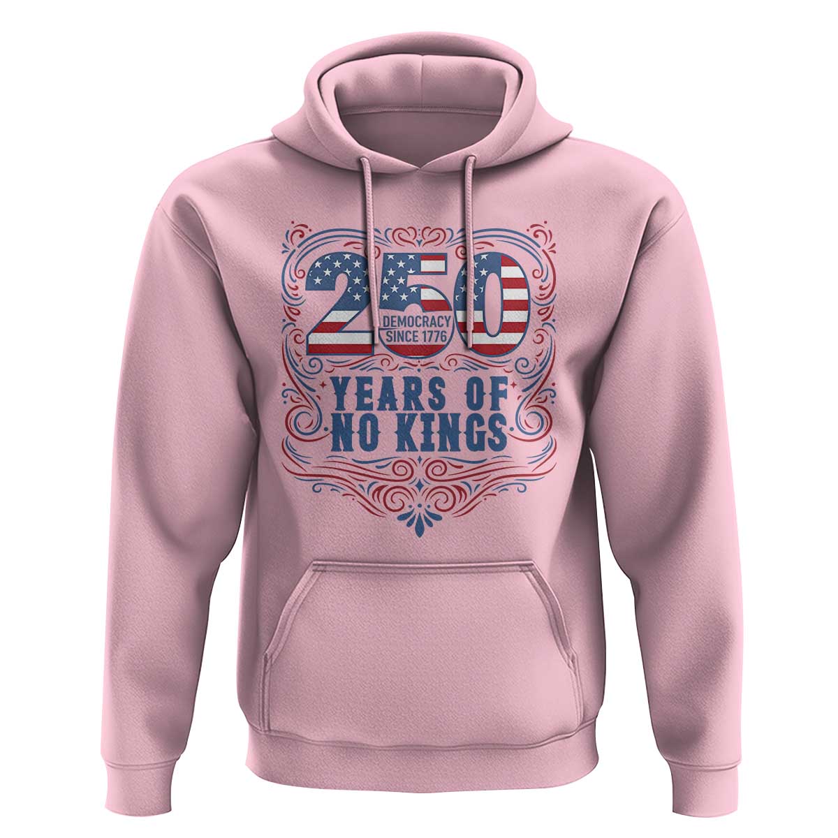 250 Years Of No Kings Hoodie American Freedom Protest
