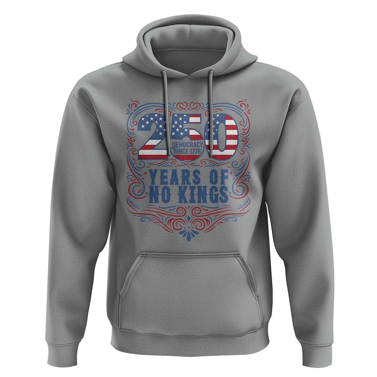 250 Years Of No Kings Hoodie American Freedom Protest