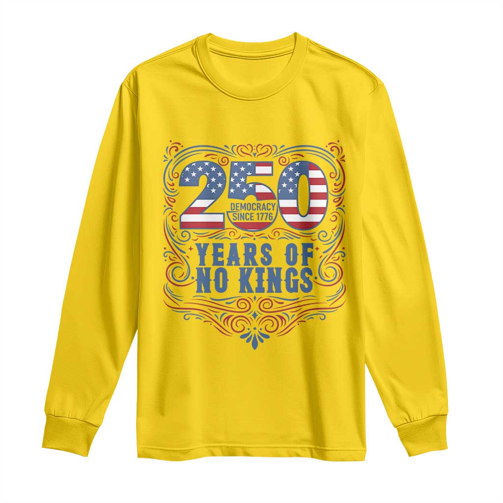 250 Years Of No Kings Long Sleeve Shirt American Freedom Protest