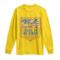 250 Years Of No Kings Long Sleeve Shirt American Freedom Protest