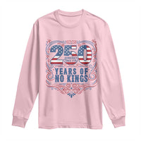 250 Years Of No Kings Long Sleeve Shirt American Freedom Protest