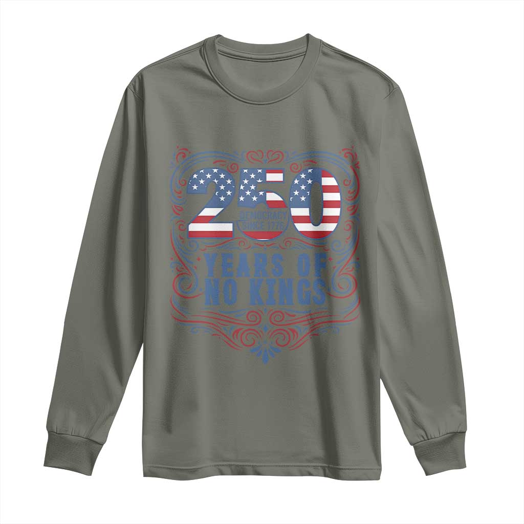 250 Years Of No Kings Long Sleeve Shirt American Freedom Protest