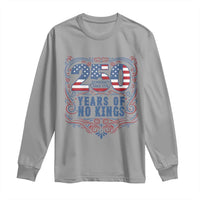 250 Years Of No Kings Long Sleeve Shirt American Freedom Protest