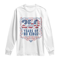 250 Years Of No Kings Long Sleeve Shirt American Freedom Protest