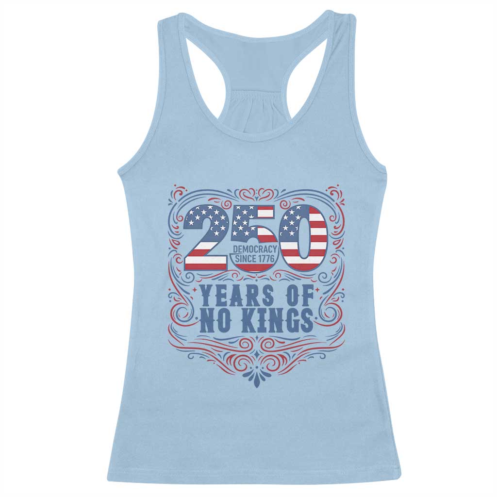 250 Years Of No Kings Racerback Tank Top American Freedom Protest
