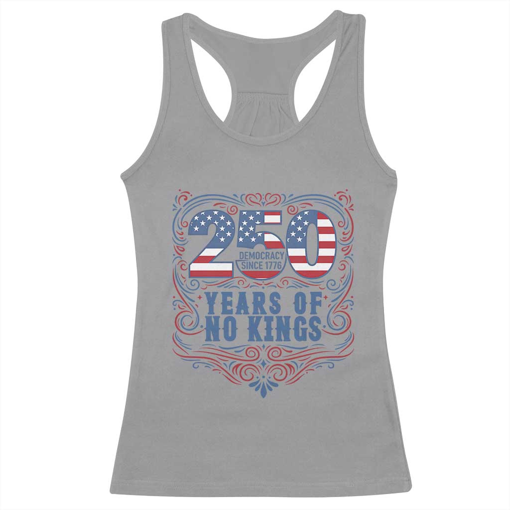 250 Years Of No Kings Racerback Tank Top American Freedom Protest