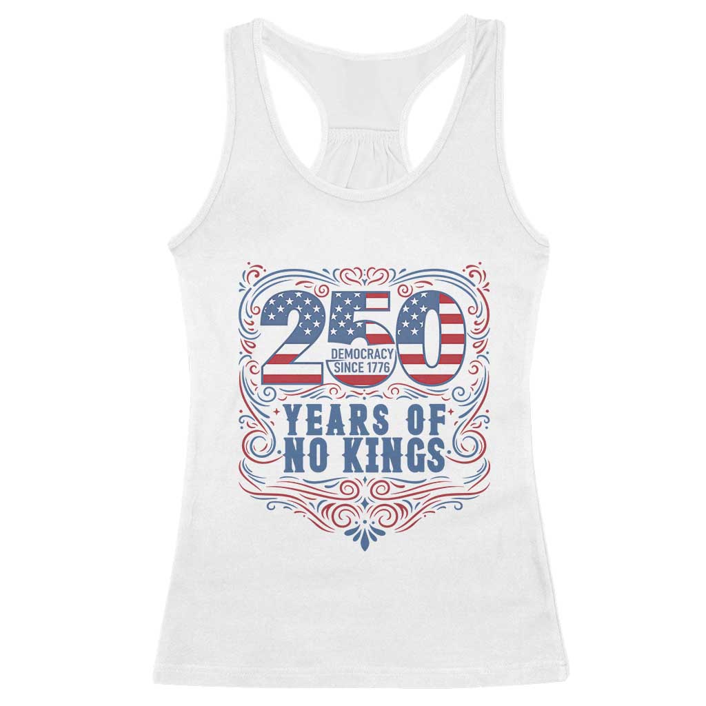 250 Years Of No Kings Racerback Tank Top American Freedom Protest