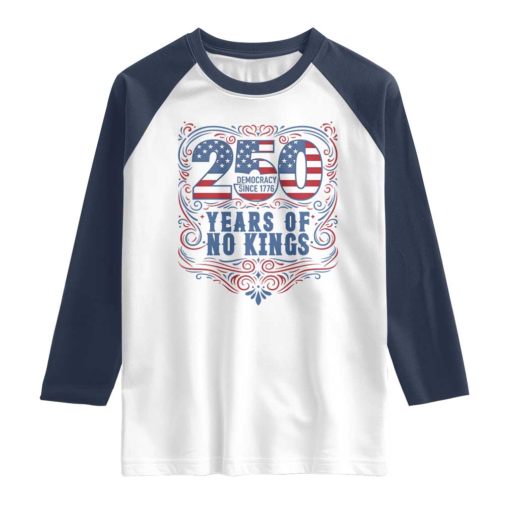 250 Years Of No Kings Raglan Shirt American Freedom Protest