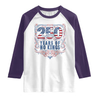 250 Years Of No Kings Raglan Shirt American Freedom Protest