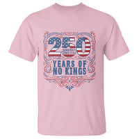 250 Years Of No Kings T Shirt American Freedom Protest