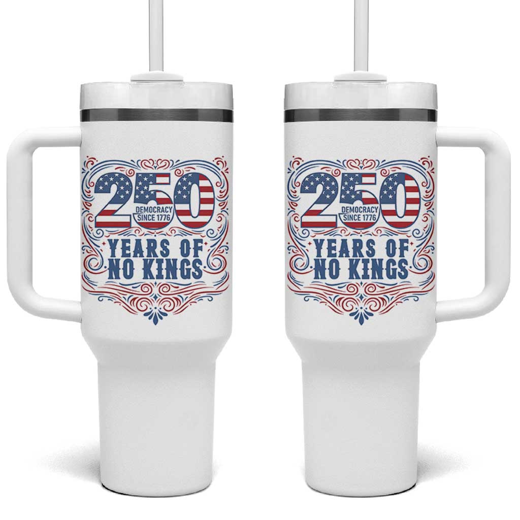 250 Years Of No Kings Tumbler With Handle American Freedom Protest