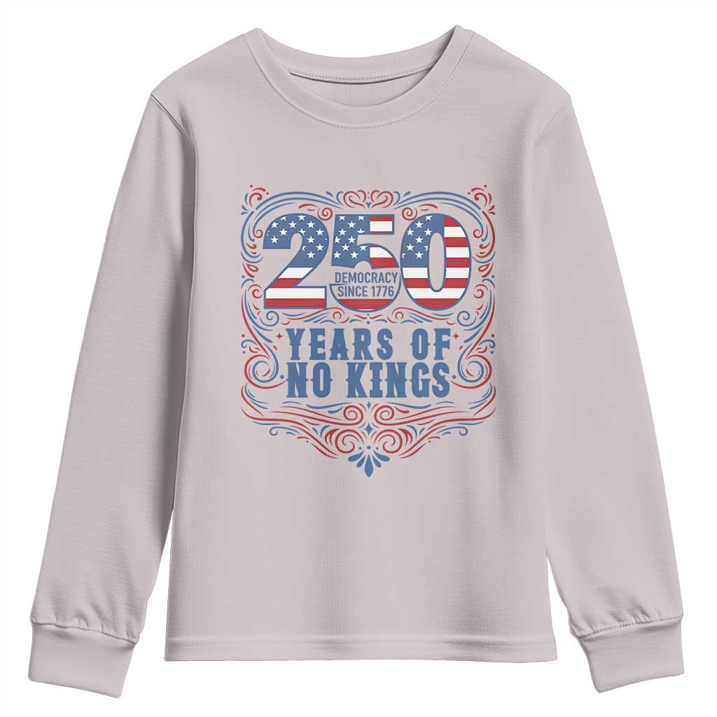 250 Years Of No Kings Youth Sweatshirt American Freedom Protest