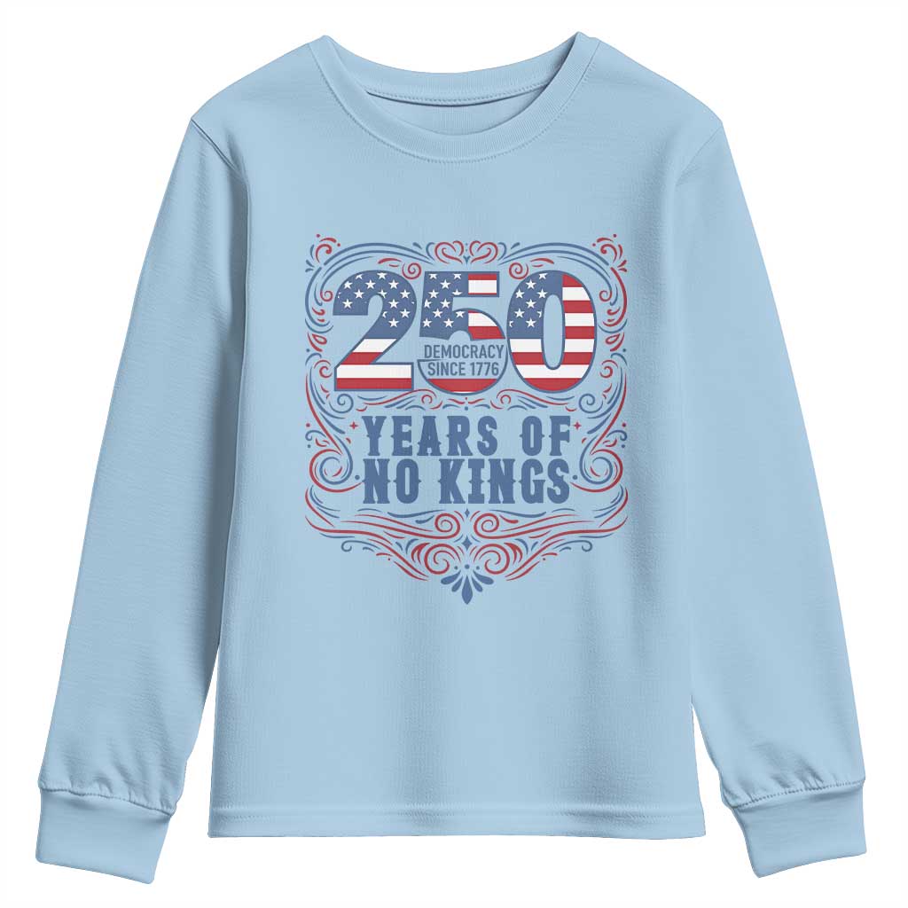 250 Years Of No Kings Youth Sweatshirt American Freedom Protest