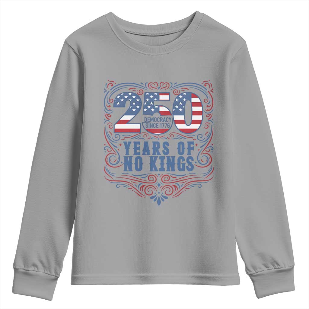 250 Years Of No Kings Youth Sweatshirt American Freedom Protest