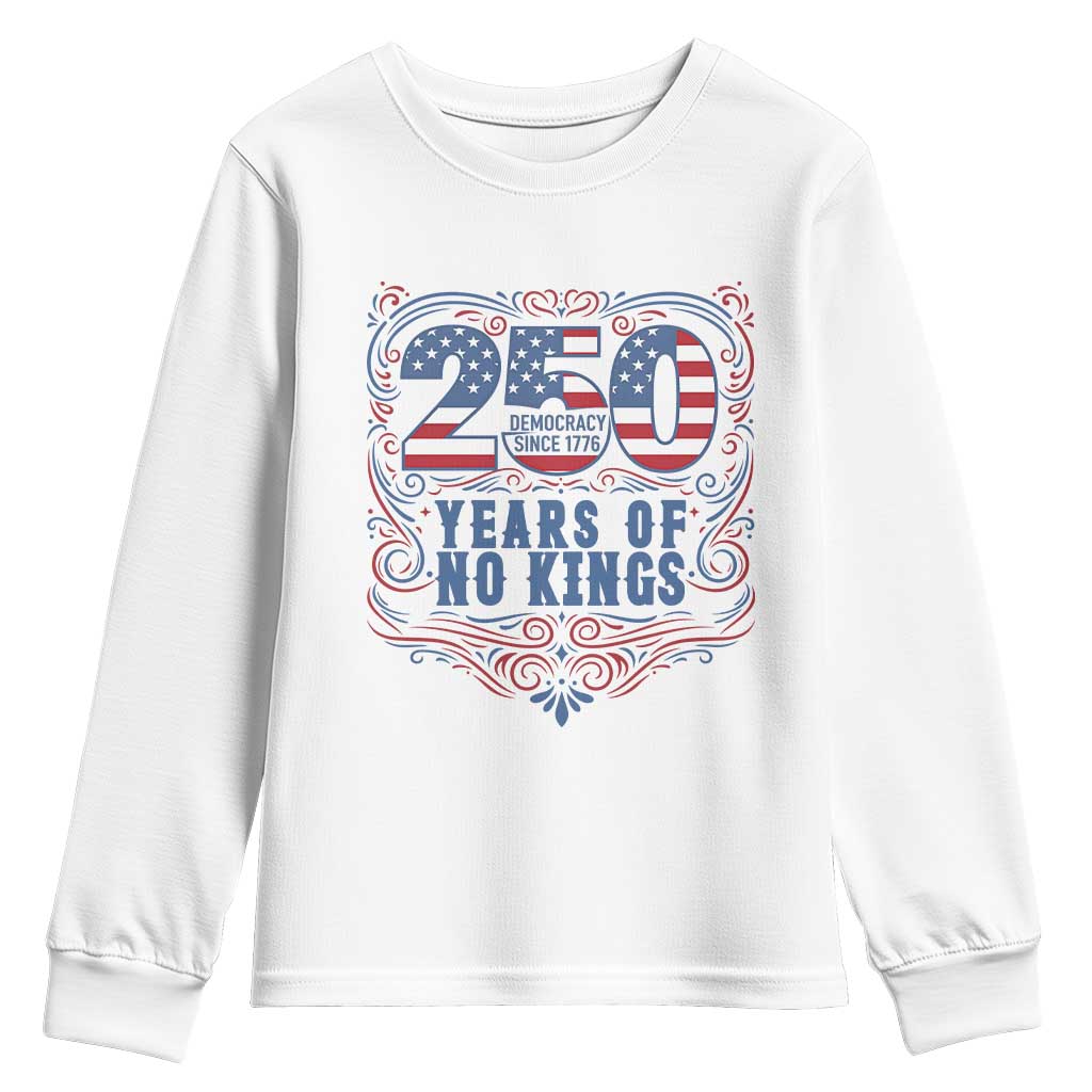250 Years Of No Kings Youth Sweatshirt American Freedom Protest