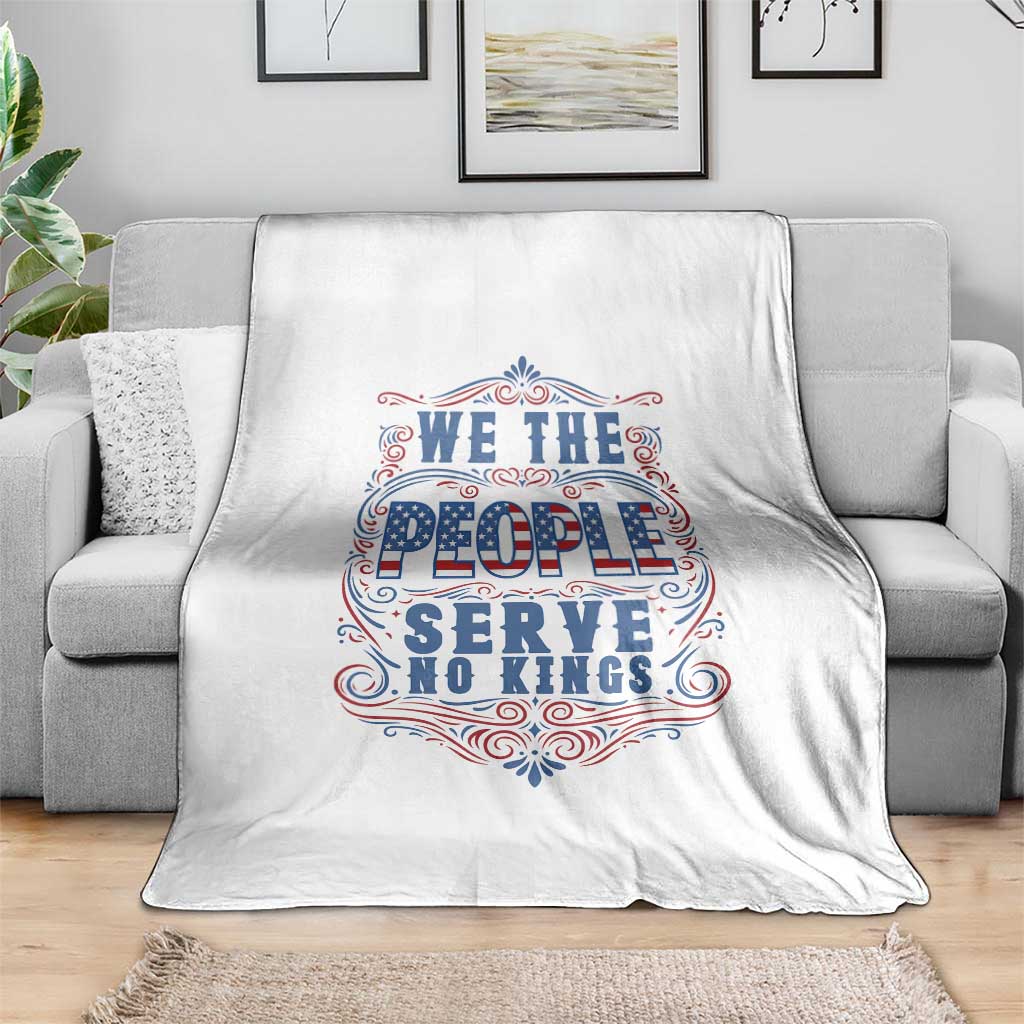 We The People Serve No Kings Throw Blanket American Patriot Freedom Gift