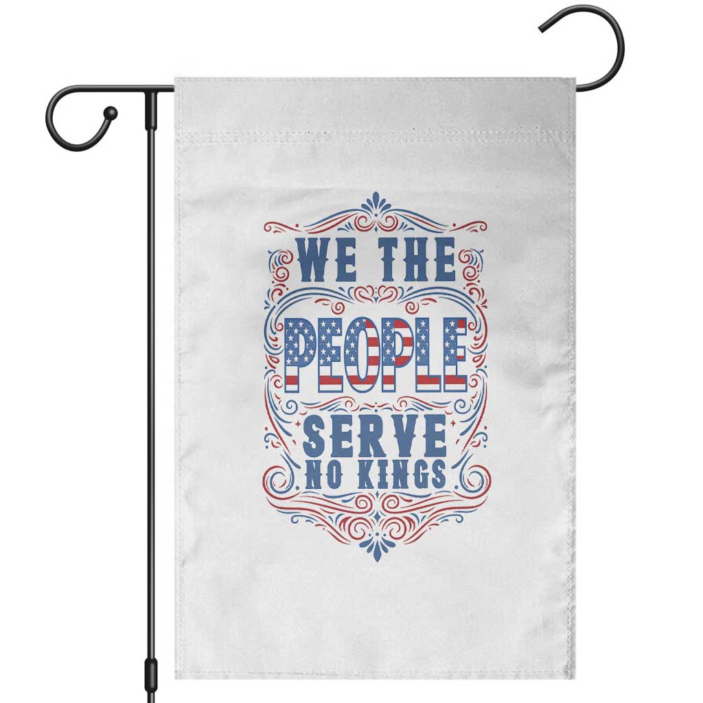 We The People Serve No Kings Garden Flag American Patriot Freedom Gift