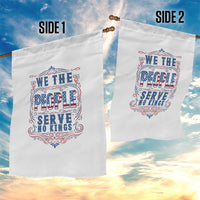 We The People Serve No Kings Garden Flag American Patriot Freedom Gift