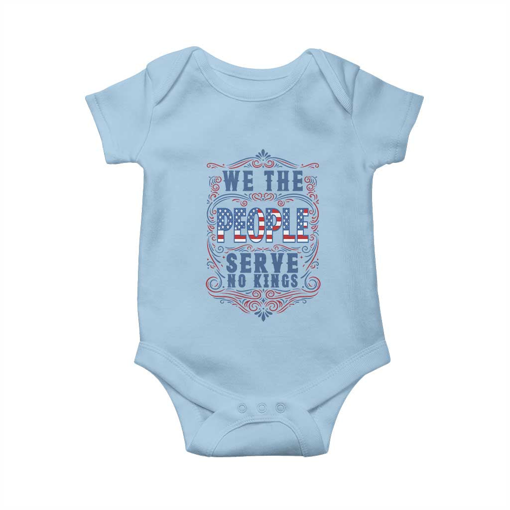 We The People Serve No Kings Baby Onesie American Patriot Freedom Gift
