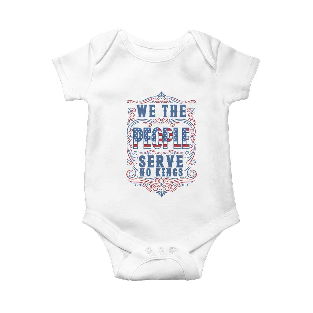 We The People Serve No Kings Baby Onesie American Patriot Freedom Gift