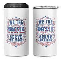 We The People Serve No Kings 4 in 1 Can Cooler Tumbler American Patriot Freedom Gift